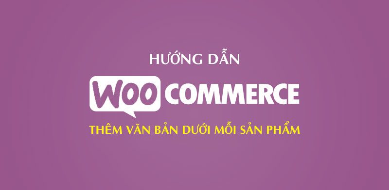 woocommerce-them-van-ban-duoi-moi-san-phan