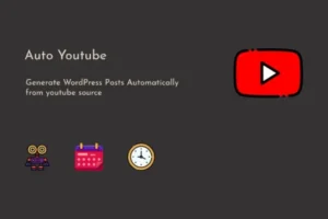 Mua Auto Youtube - WordPress Youtube Video Scraper giá rẻ