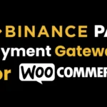 Binance Pay Payment Gateway for WooCommerce