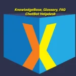 ChatBot, KnowledgeBase, Glossary & FAQ