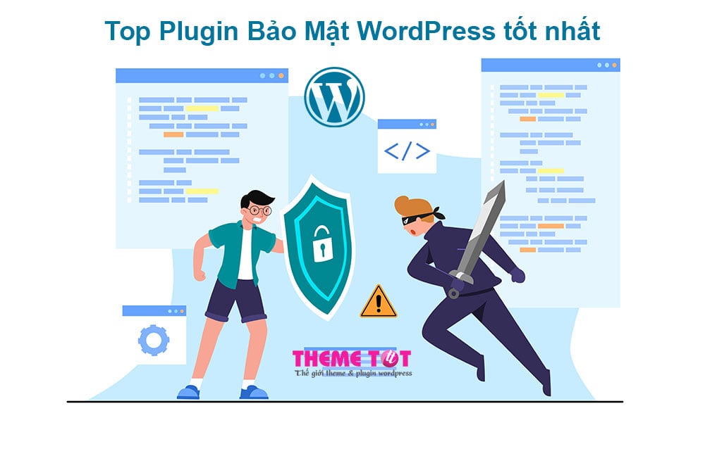 Top 9 Plugin Bảo Mật WordPress Tốt Nhất