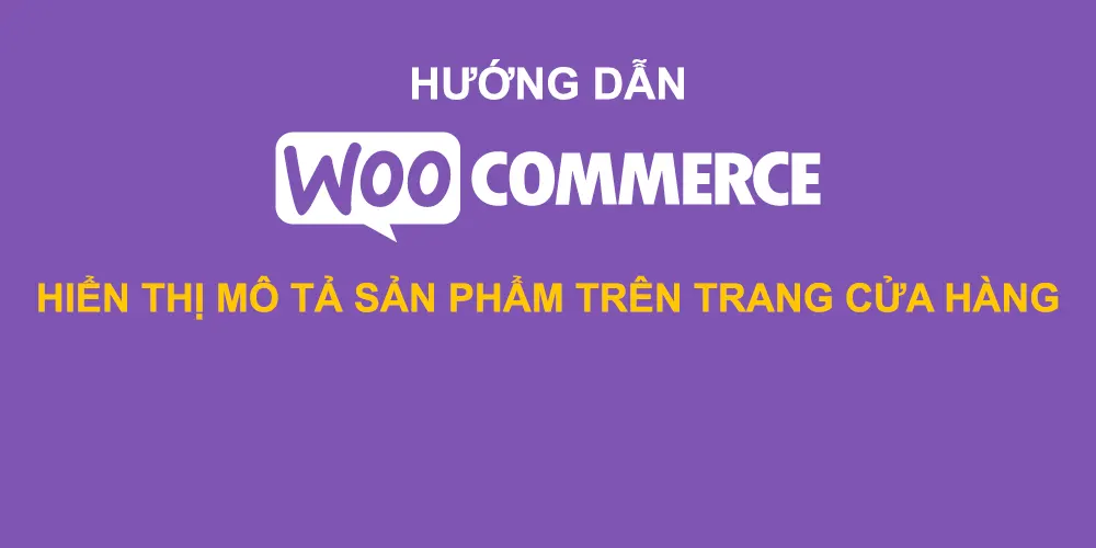 Tối Ưu Hóa Hiển Thị Mô Tả Sản Phẩm Trên Trang Cửa Hàng