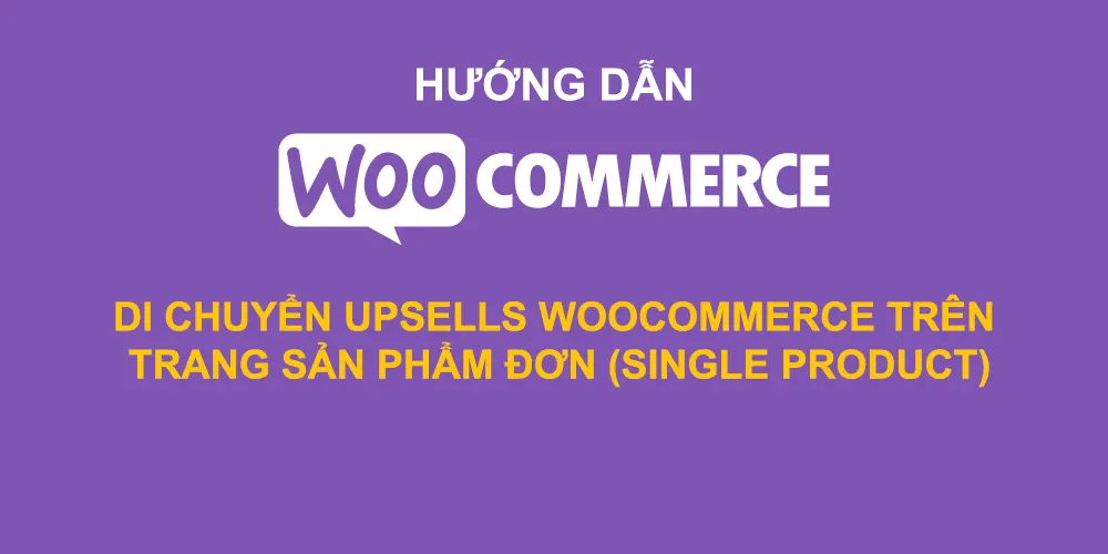 Di chuyển upsells WooCommerce